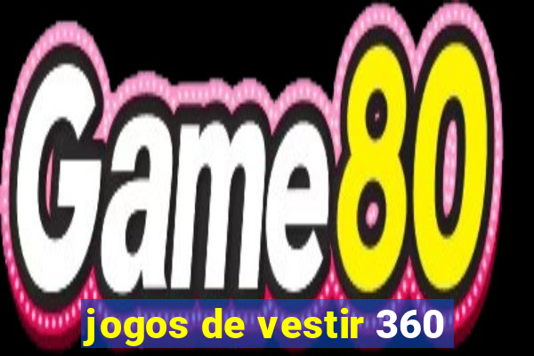 jogos de vestir 360